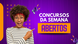 Concursos abertos: Semana de 23/09 abre mais de 4.700 vagas