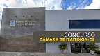 Concurso Câmara de Itaitinga-CE 2024: Sai edital com inicial de R$ 3 mil