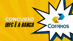 Concurso Correios: assinatura do contrato com a banca é publicado