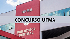 UFMA realiza concurso para Professores