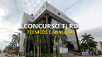 Concurso TJ RO: Consulplan organiza seleção com vagas para Técnicos e Analistas