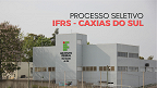 IFRS abre vagas para Professor Substituto em Caxias do Sul