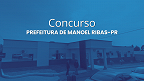 Concurso Manoel Ribas-PR 2024: Prefeitura abre 14 vagas