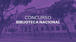 Governo autoriza concurso público na Biblioteca Nacional