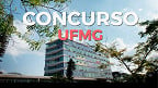 Concurso UFMG 2024: 3 editais abrem vagas de R$ 10.481