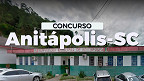 Concurso Prefeitura Anitápolis-SC 2024 abre vagas de R$ 11.116