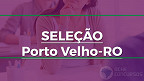 Processo Seletivo Prefeitura de Porto Velho-RO abre 51 vagas