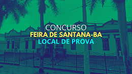 Feira de Santana-BA aplica provas no dia 20/10; veja como consultar o local