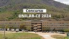 Concurso UNILAB-CE 2024 - Edital e Inscrição