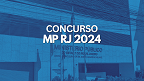 Concurso MP RJ 2024 forma comissão; edital terá vagas para promotor de até R$33,9 mil