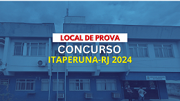 Concurso Itaperuna-RJ 2024: Conheça o local de prova