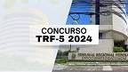 Concurso TRF-5 2024 para Juiz assina contrato com a FGV