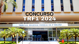 Concurso TRF1: Veja o cronograma das próximas etapas