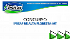 IPREAF de Alta Floresta-MT abre concurso público para 3 cargos