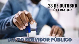 Dia 28 de outubro é feriado? Dia do Servidor Público