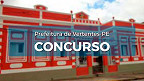 Concurso Câmara de Vertentes-PE 2024: Saiu edital