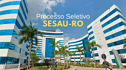 Processo Seletivo SESAU-RO abre vagas temporárias