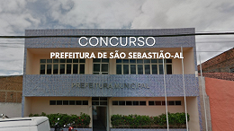 Concurso da Prefeitura de São Sebastião-AL 2024: Edital e Inscrição