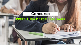 Concurso Prefeitura de Esmeralda-RS 2024 - Edital e Inscrição