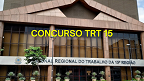 Concurso TRT 15 em breve; FCC será a banca organizadora