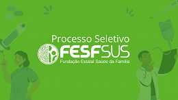 FESF SUS-BA abre seleção em dois cargos