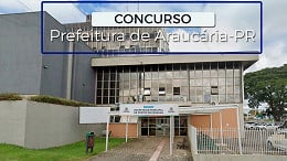 Concurso Prefeitura Araucária-PR 2024: São 3 editais com 33 vagas