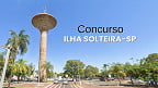 Concurso Ilha Solteira-SP 2024: Sai edital com 16 vagas