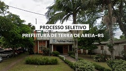 Prefeitura de Terra de Areia-RS realiza processo seletivo; veja os cargos