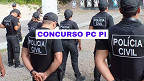 Concurso PC PI define comissão para 400 vagas