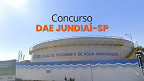 Concurso DAE Jundiaí-SP 2024: Edital e Inscrição