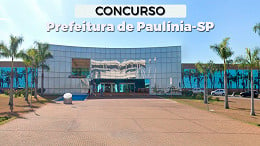 Concurso da Prefeitura de Paulínia-SP abre vagas de R$ 6.549