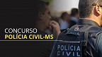 Projeto propõe novas regras para o Concurso da Polícia Civil de MS