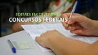 Concursos Federais: Veja 5 editais abertos em dezembro