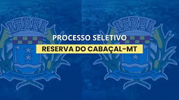 Processo Seletivo de Reserva do Cabaçal-MT 2024