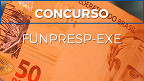 Concurso Funpresp-Exe 2024 saiu! 571 vagas para Analista de R$ 9.488