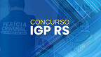 Concurso IGP RS: definida comissão para peritos e técnicos