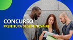 Concurso Prefeitura de Sede Nova-RS 2024: Saiu edital com 69 vagas de até R$ 12,5 mil