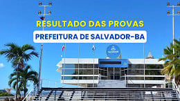 Resultado das provas da Prefeitura de Salvador-BA 2024; Veja quando sai pelo IDECAN