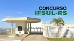 IFSul-RS abre seleção para Professor no campus de Bagé