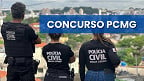 Concurso PCMG registra mais de 74 mil candidatos; veja a concorrência