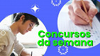 Concursos abertos: Confira inscrições que abrem na semana de 30/12 a 03/01