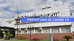 Concurso Prefeitura de Cambé-PR 2025: Sai edital com 23 vagas