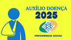 Auxilio Doença 2025: veja as novas regras