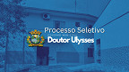 Processo Seletivo Prefeitura de Doutor Ulysses-PR 2025 abre 70 vagas