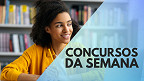 Concursos 2025: veja quais abrem inscrições na semana de 6 de janeiro