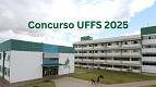 Concurso UFFS 2025: edital abre 47 vagas para Professor