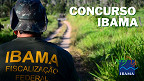 IBAMA anuncia concurso com 460 vagas para Janeiro; Edital é iminente