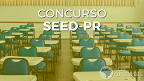 Edital SEED-PR 2025 abre 300 vagas de até R$ 4 mil