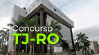 Concurso TJ-RO registra mais de 57 mil inscrições; veja quando sai o local de prova