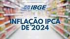 IBGE divulga IPCA de 2024 com acumulado de 4,83%